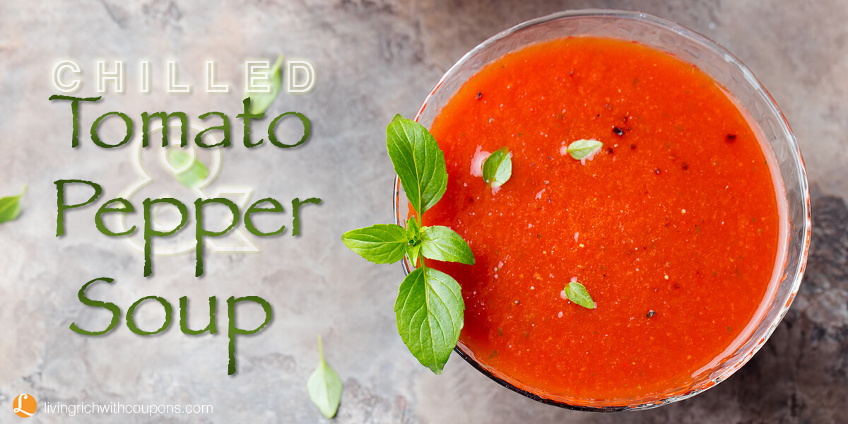 Chilled Tomato and Pepper Soup Recipe | Living Rich With Coupons®